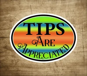 Tips are Appreciated Sticker 5" x 3.7" Vinyl Decal Tip Bar Coffee Restaurant
